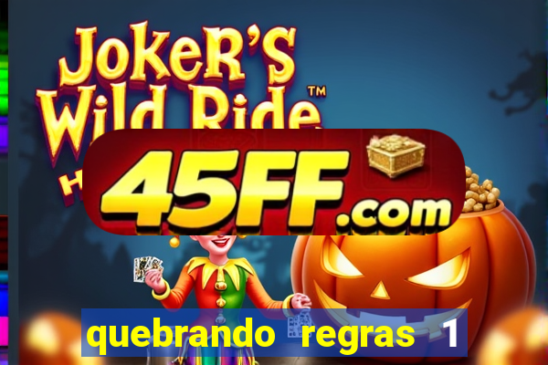 quebrando regras 1 filme completo dublado mega filmes